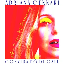 Sobre a Cor das Harmonias - Adriana Gennari Convida Pó de Café