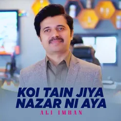 Koi Tain Jiya Nazar Ni Aya