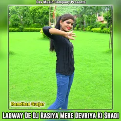 Lagway De DJ Rasiya Mere Devriya Ki Shadi