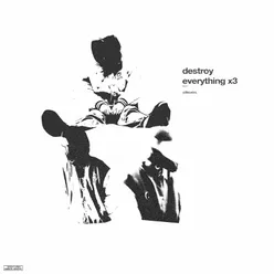 DESTROY EVERYTHING III