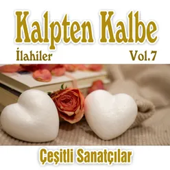 Kalpten Kalbe İlahiler, Vol.7