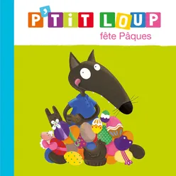 P’tit Loup fête Pâques