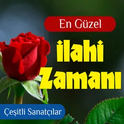 En Güzel İlahi Zamanı