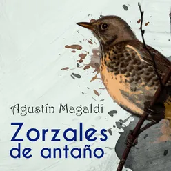 Zorzales de Antaño / Agustin Magaldi