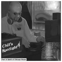 Chill's Spotlight, Vol. 4 - Spirit of Chicago House