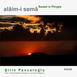 Alâim-i Semâ: Sunset in Phrygia