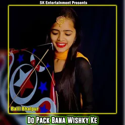 Do Pack Bana Wishky Ke