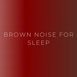 Brown Noise for Sleep