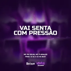 Vai Senta Com Pressão