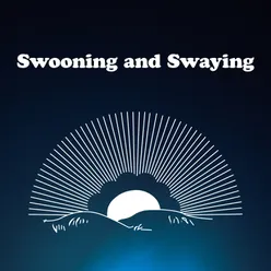 Swooning and Swaying Single