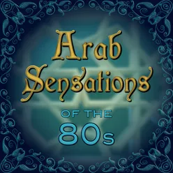 Arab Sensations of the 80s