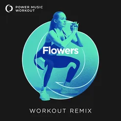 Flowers Workout Remix 128 BPM