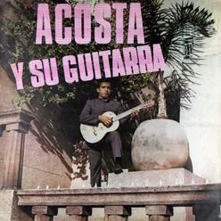 Acosta y Su Guitarra