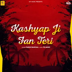 Kashyap Ji Fan Teri