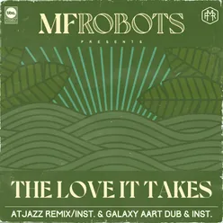 The Love It Takes Atjazz Remix & Atjazz Galaxy Aart Dub