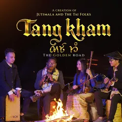 Tang Kham (The Golden Road)