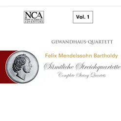 Mendelssohn Bartholdy: Sämtliche Streichquartette, Vol. 1.