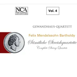 Mendelssohn Bartholdy: Sämtliche Streichquartette, Vol. 4.