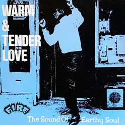 Warm & Tender Love - the Sound of Earthy Soul