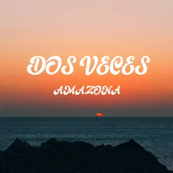 Dos Veces