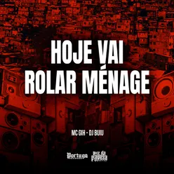 Hoje Vai Rolar Ménage