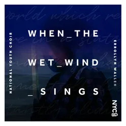 When the Wet Wind Sings