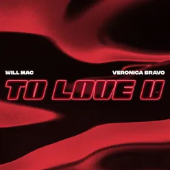 To Love U (feat. Veronica Bravo)