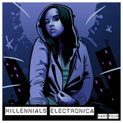 Millennials Electronica, Pt. 4