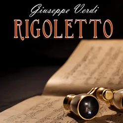 Rigoletto: Si vendetta tremenda vendetta