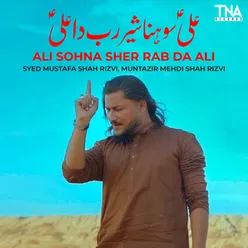 Ali Sohna Sher Rab Da Ali