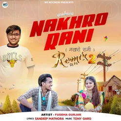 Nakhro Rani Remix 2