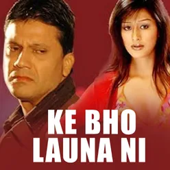 Ke Bho Launa Ni (Original Motion Picture Soundtrack)