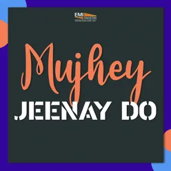 Mujhey Jeenay Do (Original Motion Picture Soundtrack)