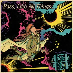 Pass, Like All Things...