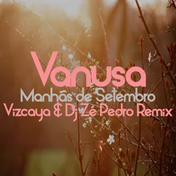 Manhãs de Setembro (Vizcaya & Dj Zé Pedro Remix)