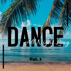 Dance All Night Long | Vol. 1