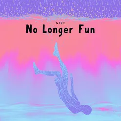 No Longer Fun