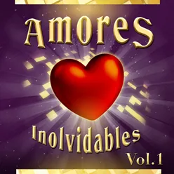 Amores Inolvidables Vol. 1