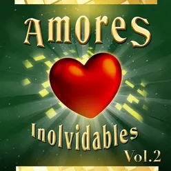 Amores Inolvidables Vol. 2