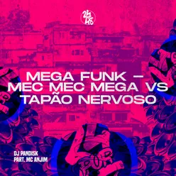 Mega Funk - Mec Mec Mega vs Tapão Nervoso (Remix)