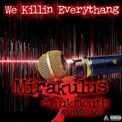 We Killin Everythang