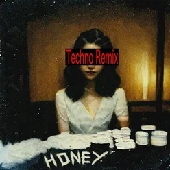 Honey (Techno Remix)