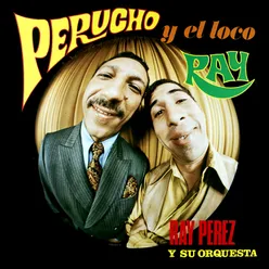 Perucho y el Loco Ray