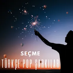 Seçme Türkçe Pop Şarkılar