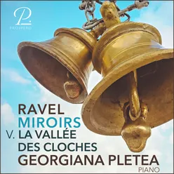 Ravel: Miroirs, M. 43. V. La vallée des cloches