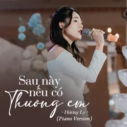 Sau Này Nếu Có Thương Em (Piano Version)