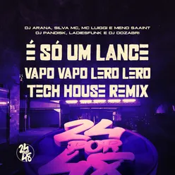 É Só um Lance - Vapo Vapo Lero Lero - Tech House