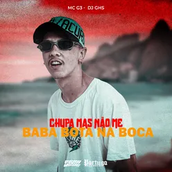 Chupa Mas Não Me Baba Bota Na Boca