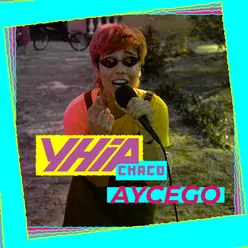 Yhip Chaco: Aycego