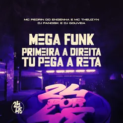 Mega Funk - Primeira a Direita Tu Pega a Reta